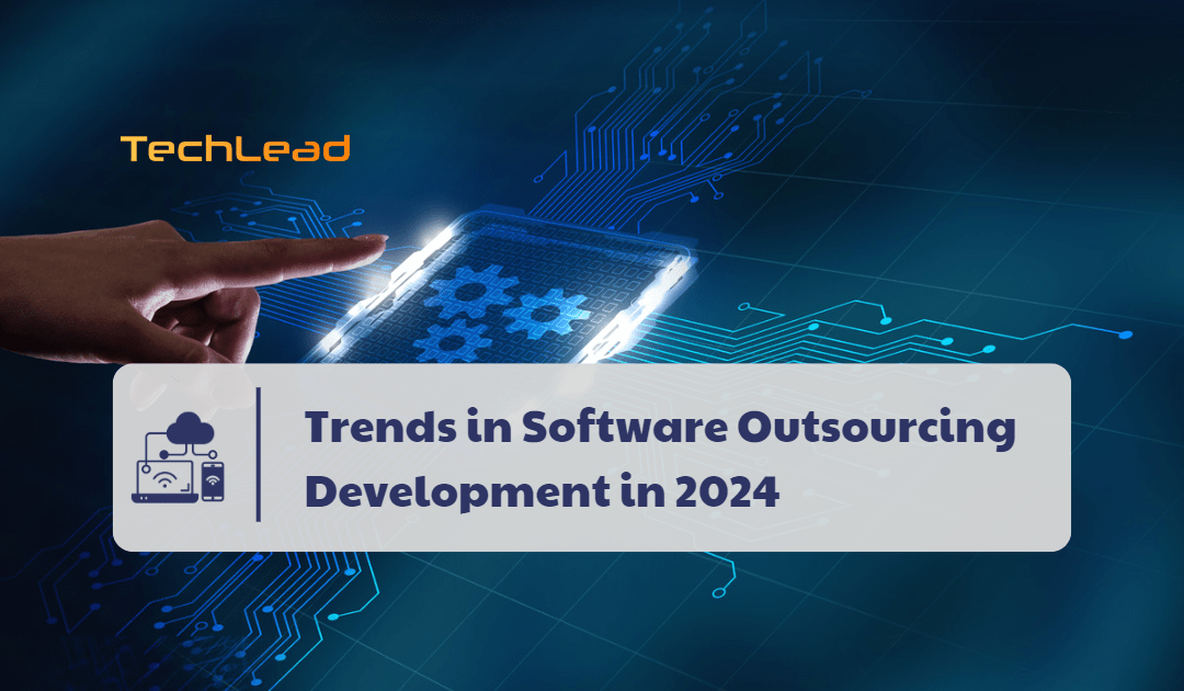 Trends in Software Outsourcing Development in 2024