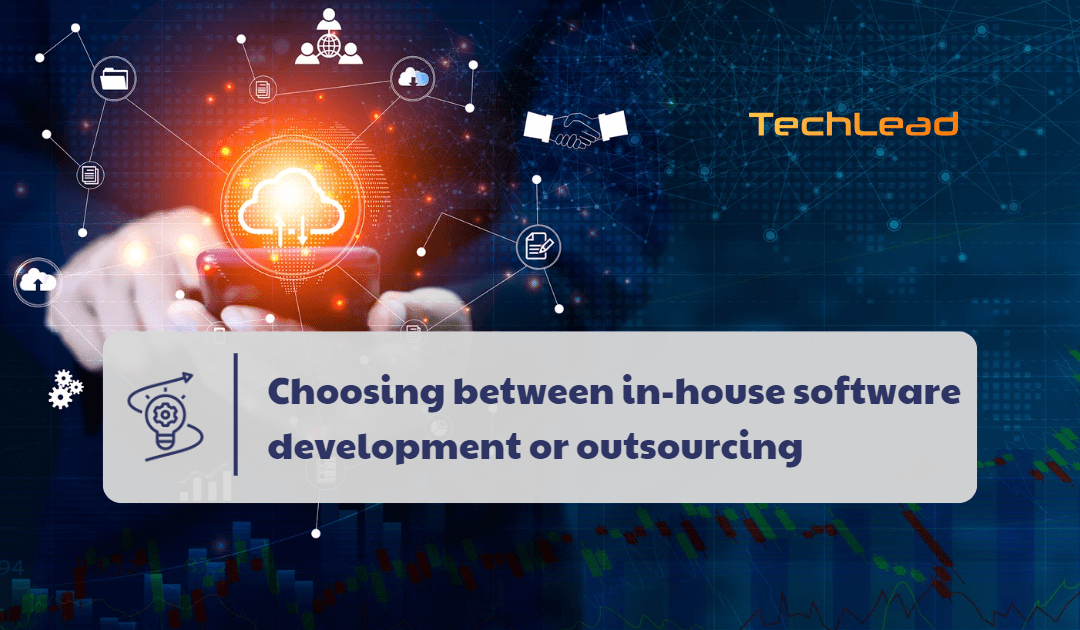 Choosing between in-house Software Development or Outsourcing?