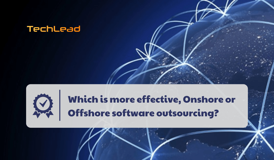 Which is more effective, Onshore or Offshore software outsourcing?