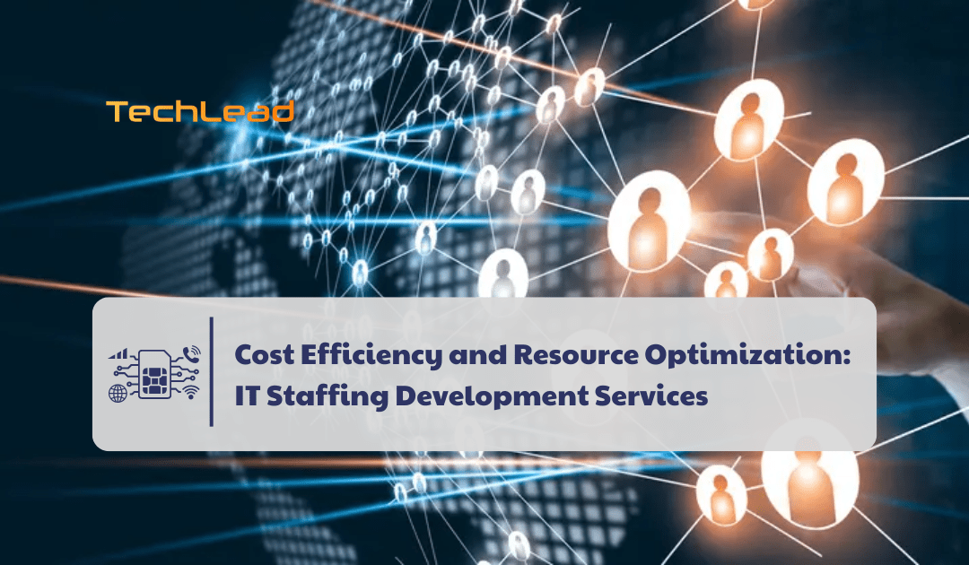 Cost Efficiency and Resource Optimization: IT Staffing Development Services