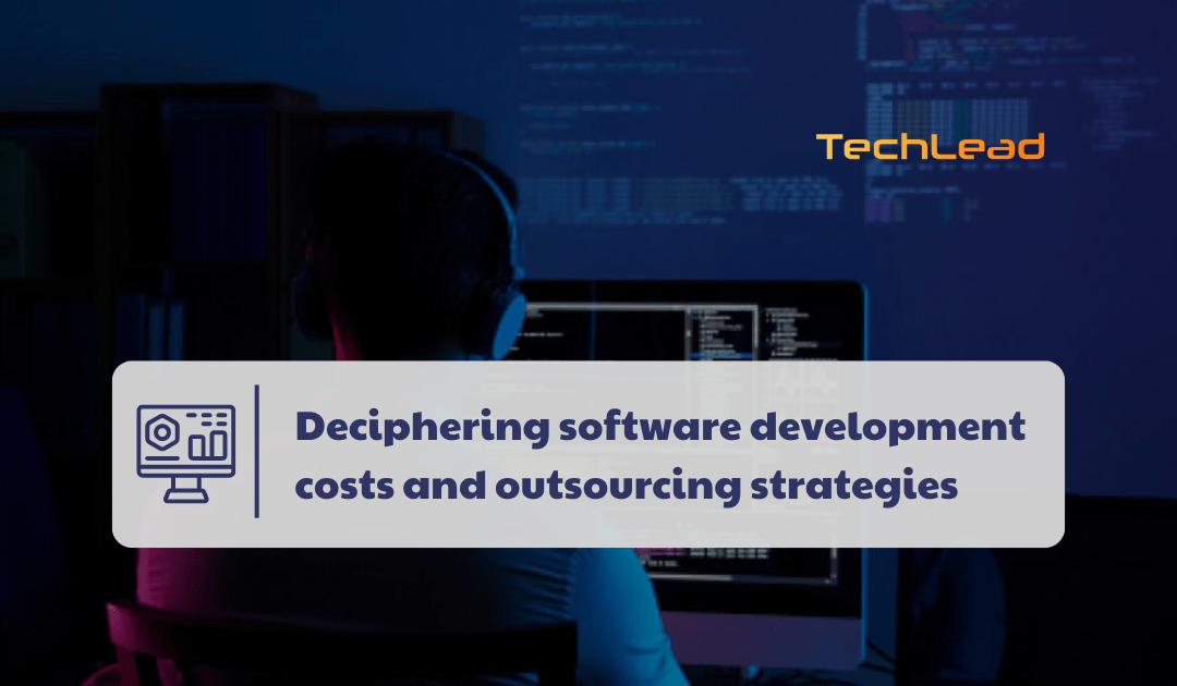 Deciphering software development costs and outsourcing strategies