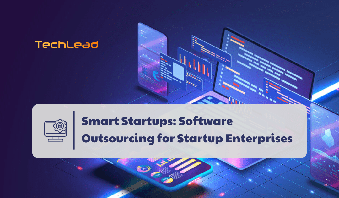 Smart Startups: Software Outsourcing for Startup Enterprises