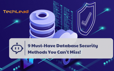 9 Must-Have Database Security Methods You Can’t Miss!