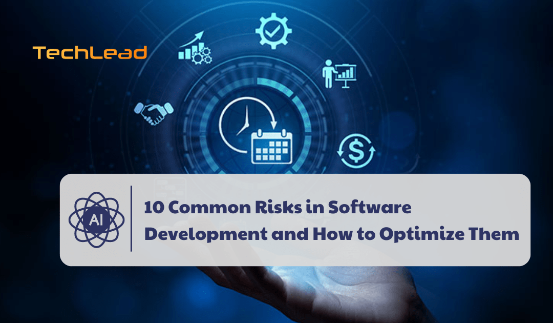 10 Common Risks in Software Development and How to Optimize Them