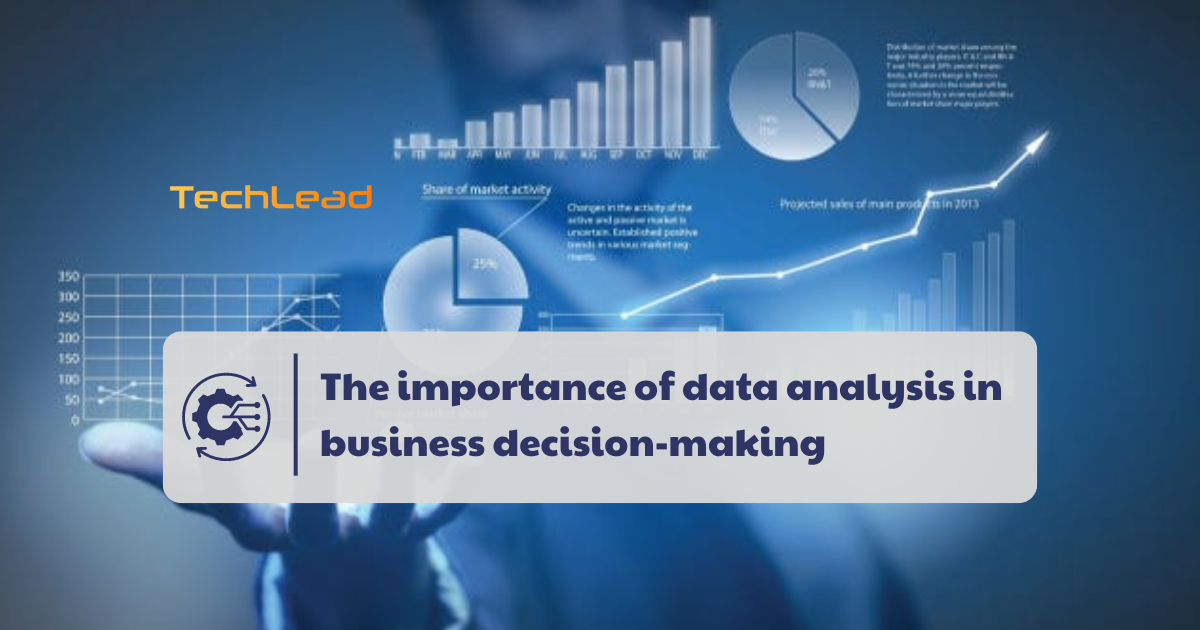 The importance of data analysis in business decision-making