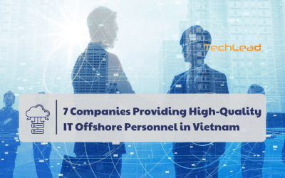 IT Offshore: Top 7 Companies Providing High-Quality in Vietnam