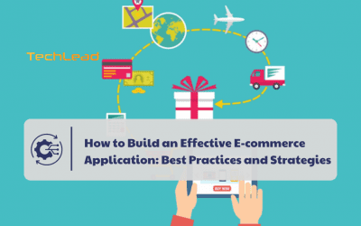 How to Build an Effective E-commerce Application: Best Practices and Strategies