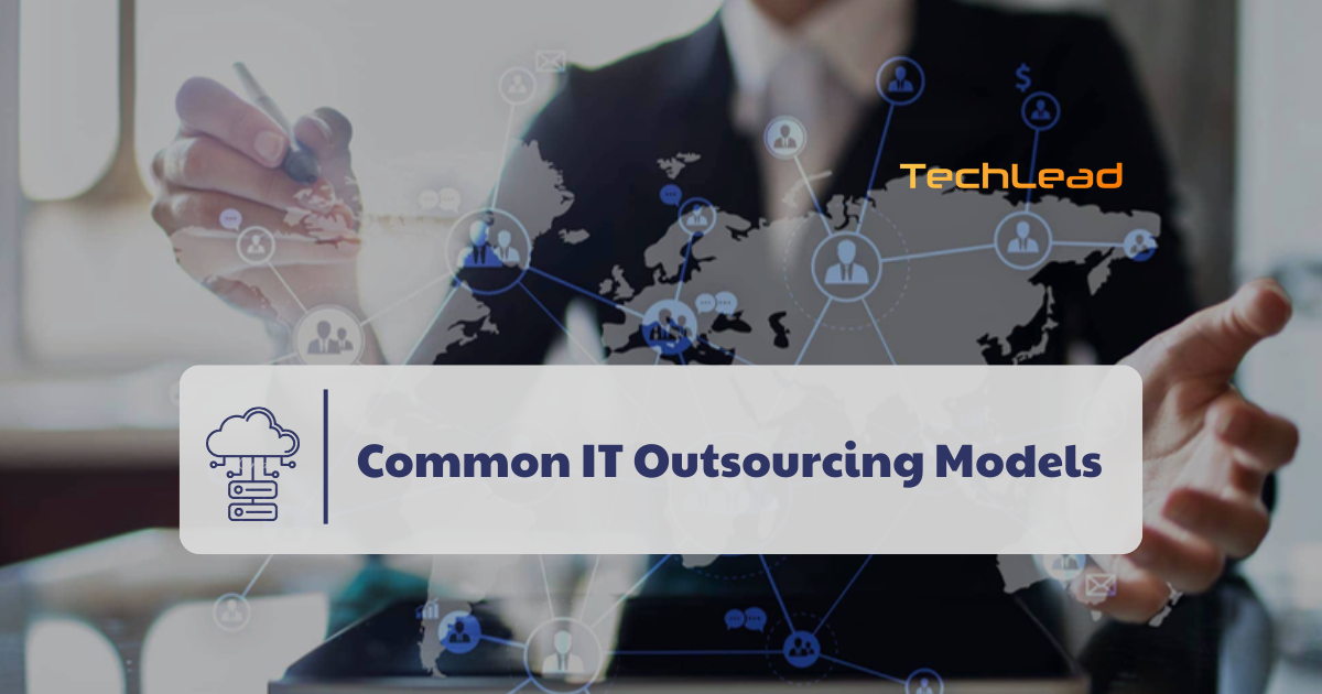 Common IT Outsourcing Models