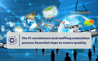 The IT recruitment and staffing evaluation process: Essential steps to ensure quality
