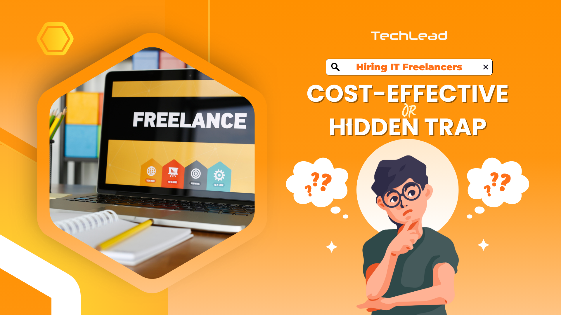 Hiring IT Freelancers: Cost-Effective or a Hidden Trap?